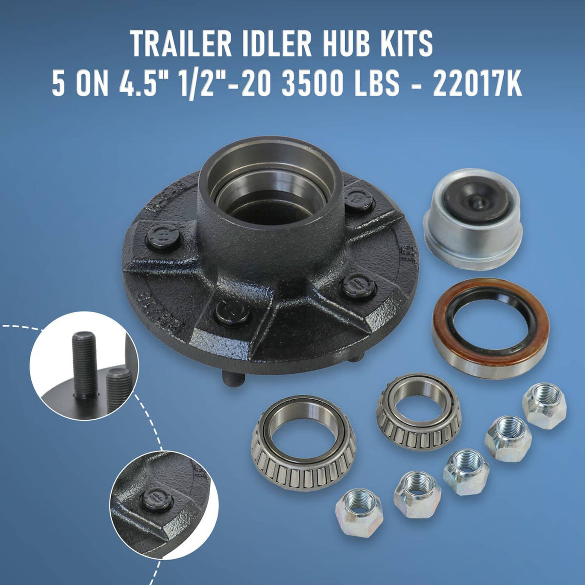 Bethesda Industrial 2PCS Trailer Idler Hub Kits 5 on 4.5 for 3500 lbs Axle - 22017K 1/2"-20 thread